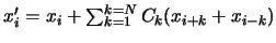 $x_{i}^{\prime} = x_{i} + \sum_{k=1}^{k=N}C_{k}(x_{i+k}+x_{i-k})$