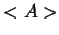 $<A>$