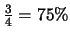 $\frac{3}{4}=75\%$