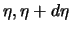 $\eta,\eta+d\eta$