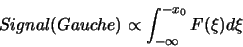 \begin{displaymath}Signal(Gauche) \propto \int_{-\infty}^{-x_{0}} F(\xi)d\xi\end{displaymath}