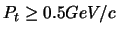 $P_{t}\ge0.5 GeV/c $
