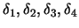 $\delta_{1},\delta_{2},\delta_{3},\delta_{4}$