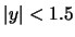 $\vert y\vert<1.5 $