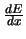 $\frac{dE}{dx}$