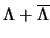 $\Lambda + \overline {\Lambda }$