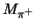 $M_{\pi^{+}}$