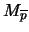 $M_{\overline{p}}$