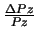 $\frac{{\Delta}Pz}{Pz}$