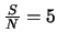 $\frac{S}{N} = 5$