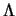 $\Lambda $
