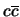 $c\overline{c}$
