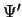 $\Psi{'}$