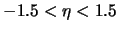 $-1.5 <\eta < 1.5$