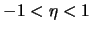 $-1<\eta<1$