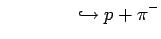 $\displaystyle \qquad \qquad \hookrightarrow p + \pi^-$