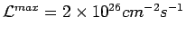 $ \mathcal{L}^{max} = 2 \times 10^{26}cm^{-2}s^{-1}$