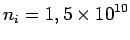 $\displaystyle n_i = 1,5 \times 10^{10}$