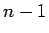 $ n-1 $