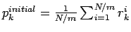 $ p_k^{initial} = \frac{1}{N/m} \sum_{i=1}^{N/m} r_k^{i}$