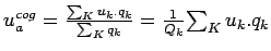 $ u_a^{cog} = \frac{\sum_K u_k.q_k}{\sum_K q_k} = \frac{1}{Q_k}{\sum_K u_k.q_k}$