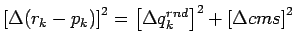 $ {\left[ \Delta( r_k - p_k) \right]}^2 = {\left[ \Delta q_k^{rnd}\right]}^2 + {\left[ \Delta cms \right]}^2$