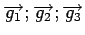 $ \overrightarrow{g_1};\overrightarrow{g_2};\overrightarrow{g_3}$