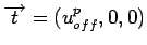 $ \overrightarrow{t} = (u_{off}^p,0,0)$