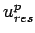 $ u_{res}^p$