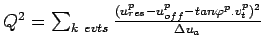 $ Q^2 = \sum_{k~evts} \frac{(u_{res}^p - u_{off}^p - tan \varphi^p.v_t^p)^2}{\Delta u_a}$