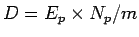 $ D = E_p \times N_p /m$