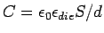 $ C= \epsilon_0\epsilon_{die}S/d$