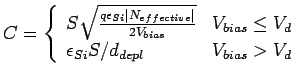 $ C = \left\{ \begin{array}{ll} S \sqrt{\frac{q \epsilon_{Si} \vert N_{effective...
...q V_{d}} \\  \epsilon_{Si} S /d_{depl} & {V_{bias} > V_{d}} \end{array} \right.$