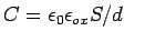 $ C = \epsilon_0 \epsilon_{ox} S / d \quad$