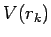$ V(r_k) $