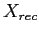 $ X_{rec}$