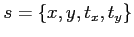 $ s=\{x,y,t_x,t_y\}$