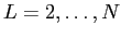 $ L=2,\dots,N$