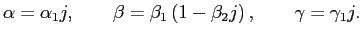 $\displaystyle \alpha=\alpha_1j, \qquad \beta=\beta_1\left(1-\beta_2j\right), \qquad
\gamma=\gamma_1j.
$