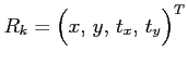 $ R_k=\Bigl(x,\,y,\,t_x,\,t_y\Bigr)^T$