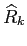 $ \widehat{R}_k$