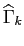 $ \widehat{\Gamma}_k$
