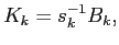 $\displaystyle K_k=s_k^{-1}B_k,
$