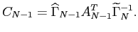 $\displaystyle C_{N-1}=\widehat{\Gamma}_{N-1}A_{N-1}^T\widetilde{\Gamma}_{N}^{-1}.
$