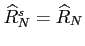 $ \widehat{R}^s_N=\widehat{R}_N$