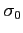 $ \sigma_0$