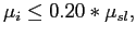 $\displaystyle \mu_{i} \leq 0.20 * \mu_{sl},$