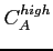 $ C_{A}^{high}$
