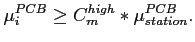 $\displaystyle \mu^{PCB}_{i} \geq C_{m}^{high} * \mu^{PCB}_{station}.$