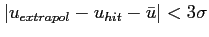 $\displaystyle \vert u_{extrapol} - u_{hit} - \bar{u}\vert<3\sigma
$